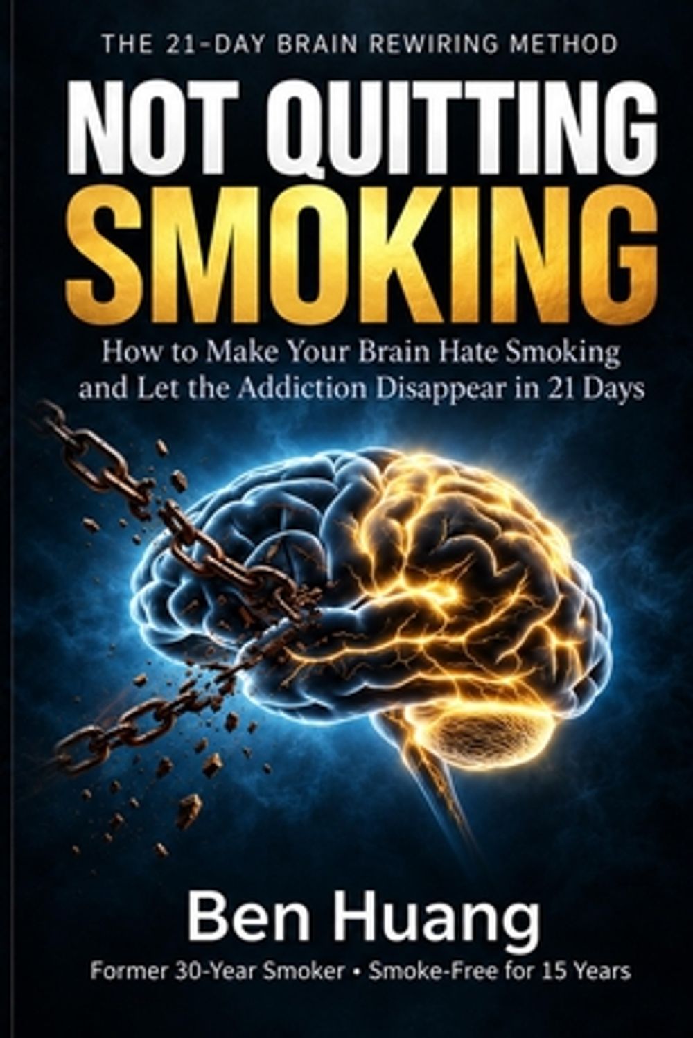 Not Quitting Smoking by Ben Huang - ISBN: 9798994950913