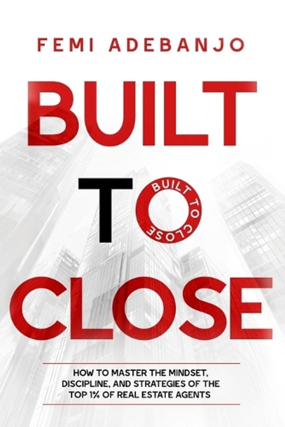 Built To Close by Femi Adebanjo - ISBN: 9798995107804