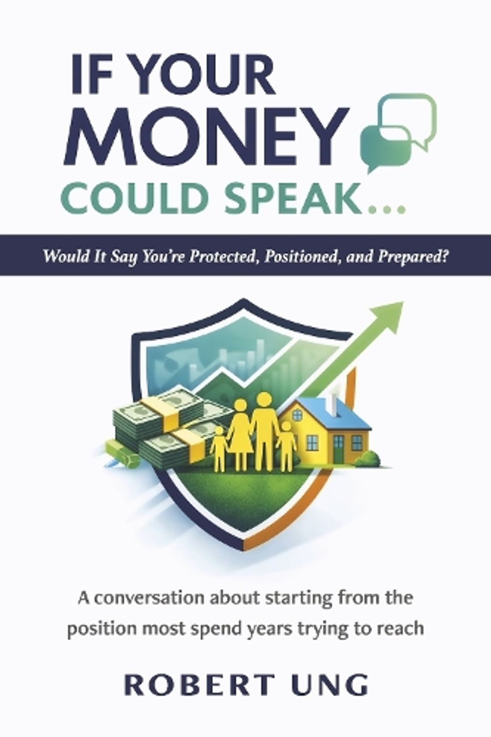 If Your Money Could Speak... by Robert Ung - ISBN: 9798995419402