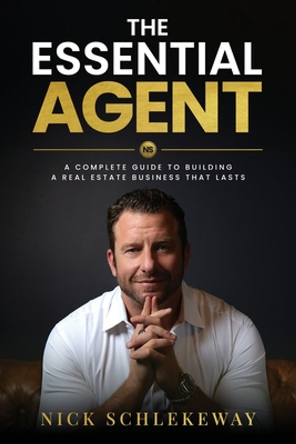 The Essential Agent by Nick Schlekeway - ISBN: 9798996414741