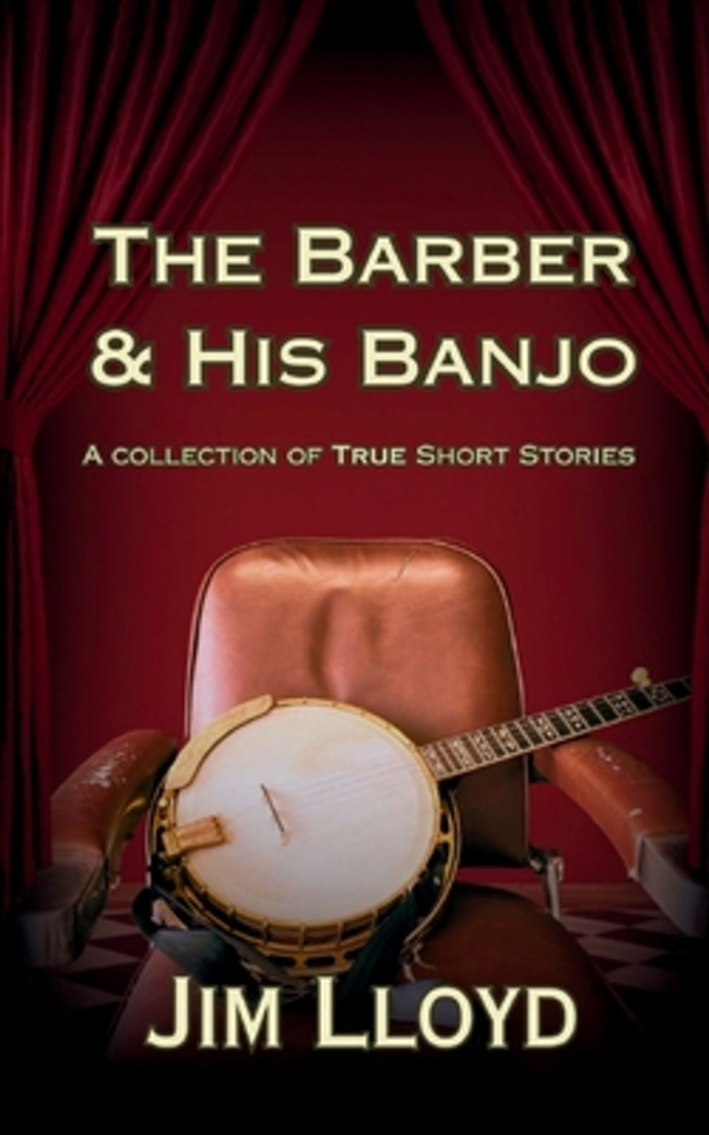The Barber & His Banjo by Jim Lloyd - ISBN: 9798996544417
