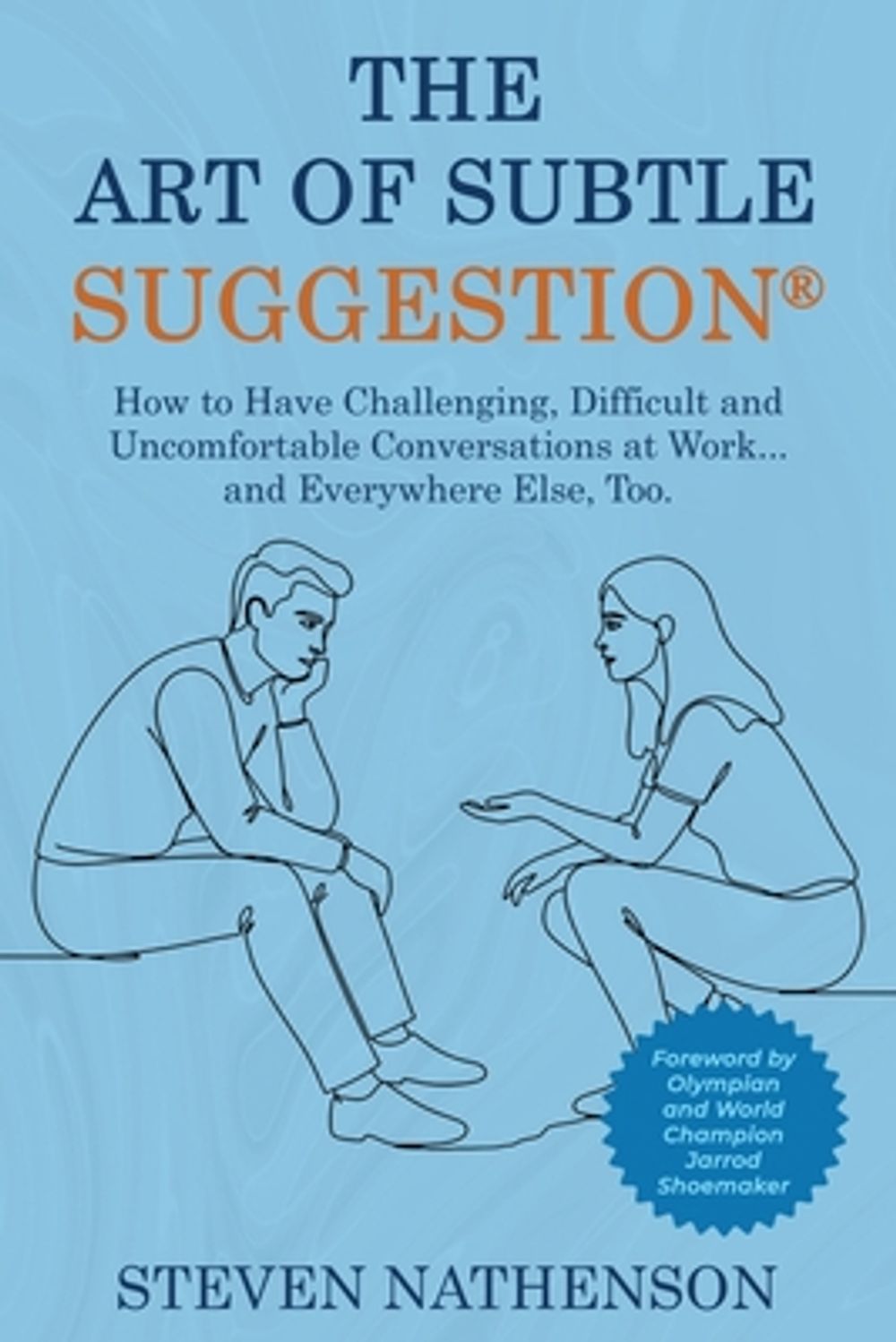 The Art of Subtle Suggestion by Steven Nathenson - ISBN: 9798996758302