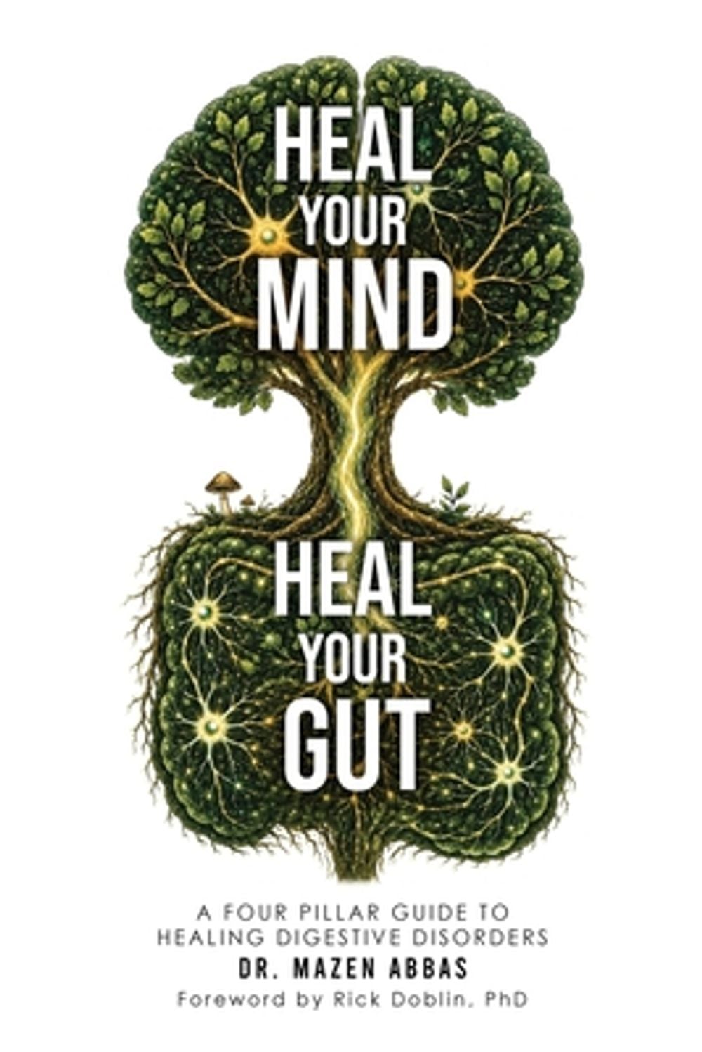 Heal Your Mind, Heal Your Gut by Mazen Abbas - ISBN: 9798996830206