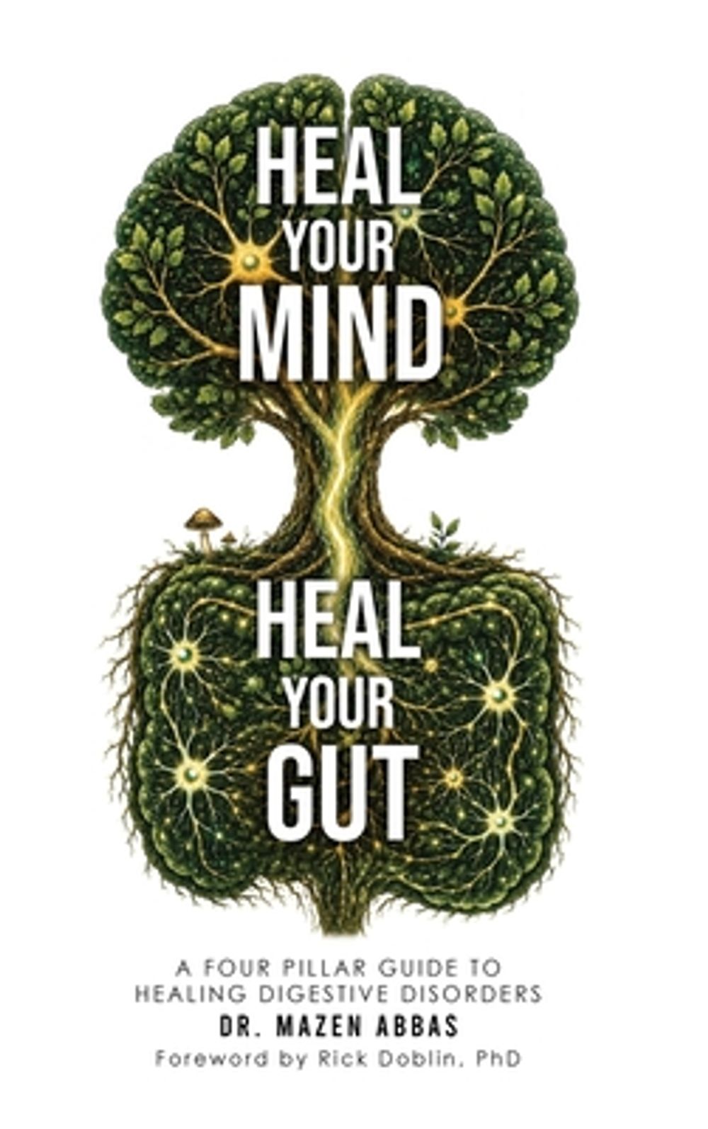 Heal Your Mind, Heal Your Gut by Mazen Abbas - ISBN: 9798996830213