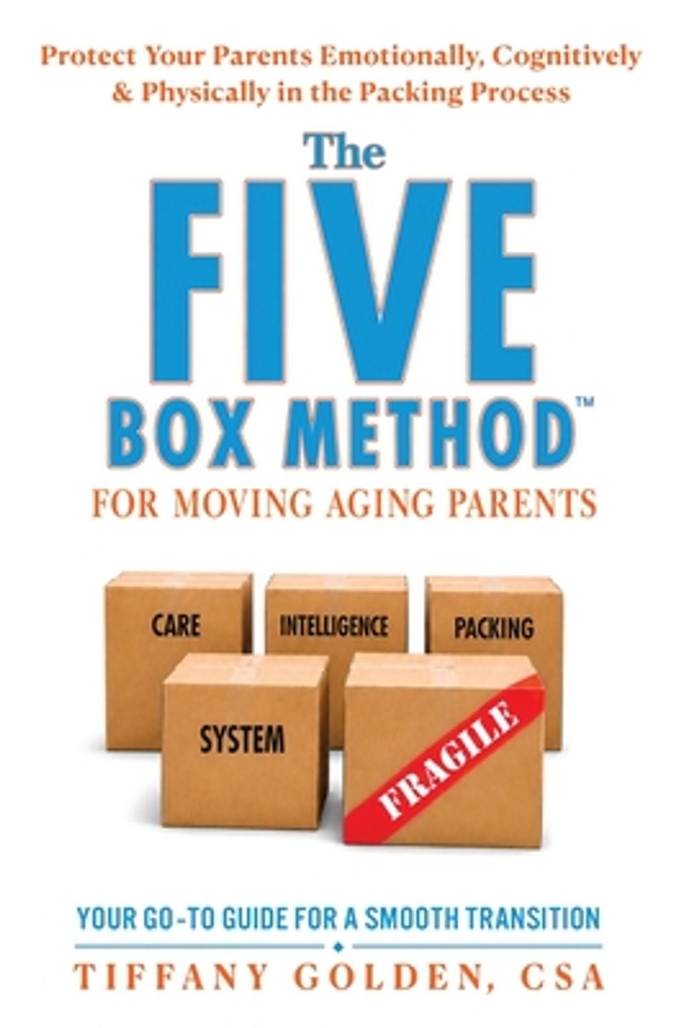 The Five Box Method for Moving Aging Parents by Tiffany Golden - ISBN: 9798996988907