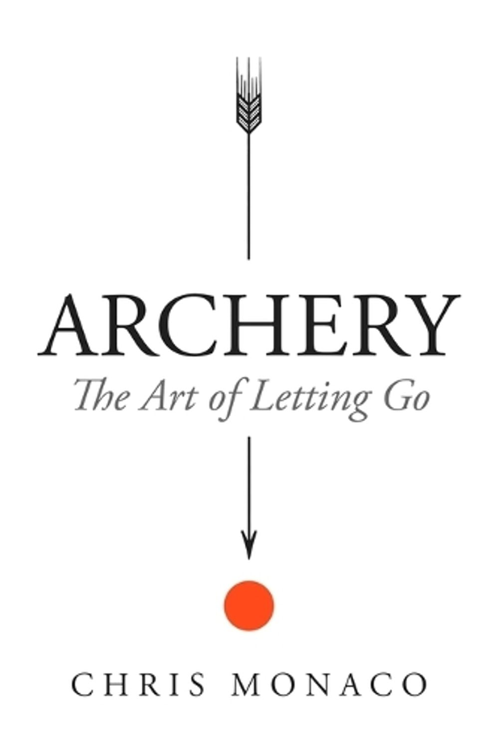 Archery by Chris Monaco - ISBN: 9798997095826