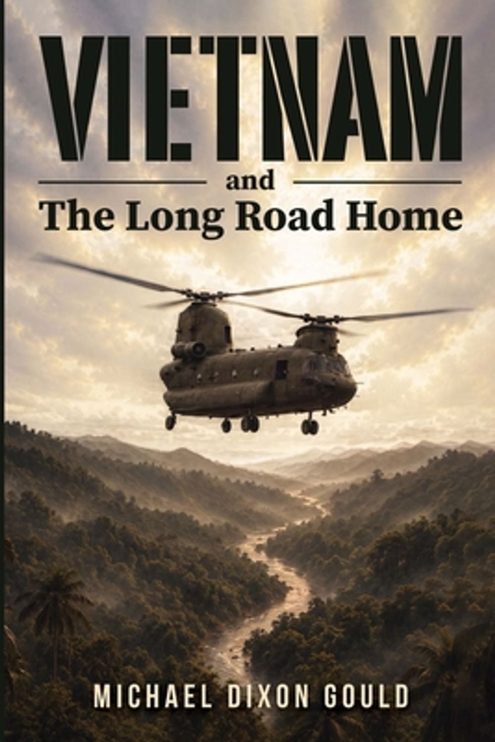 Vietnam and The Long Road Home by Michael D. Gould - ISBN: 9798997460419