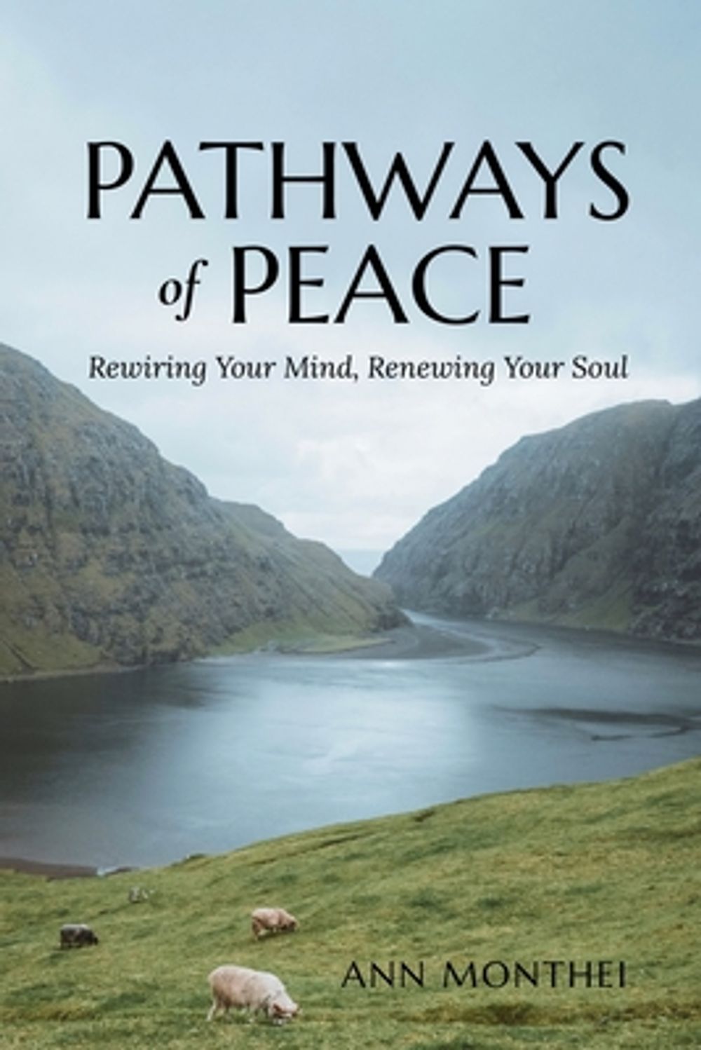 Pathways of Peace by Ann Monthei - ISBN: 9798998120701