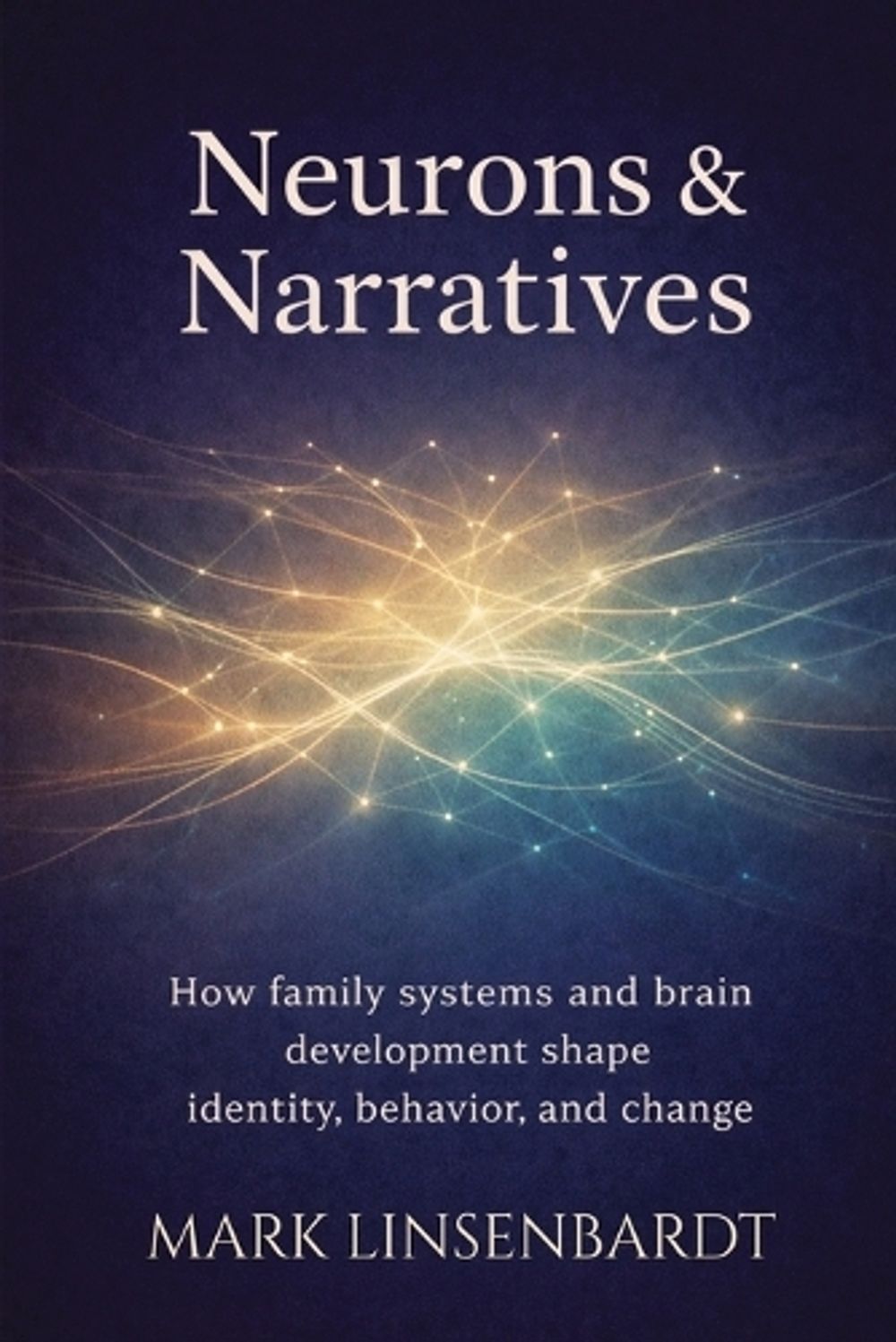 Neurons & Narratives by Mark Linsenbardt - ISBN: 9798998593857