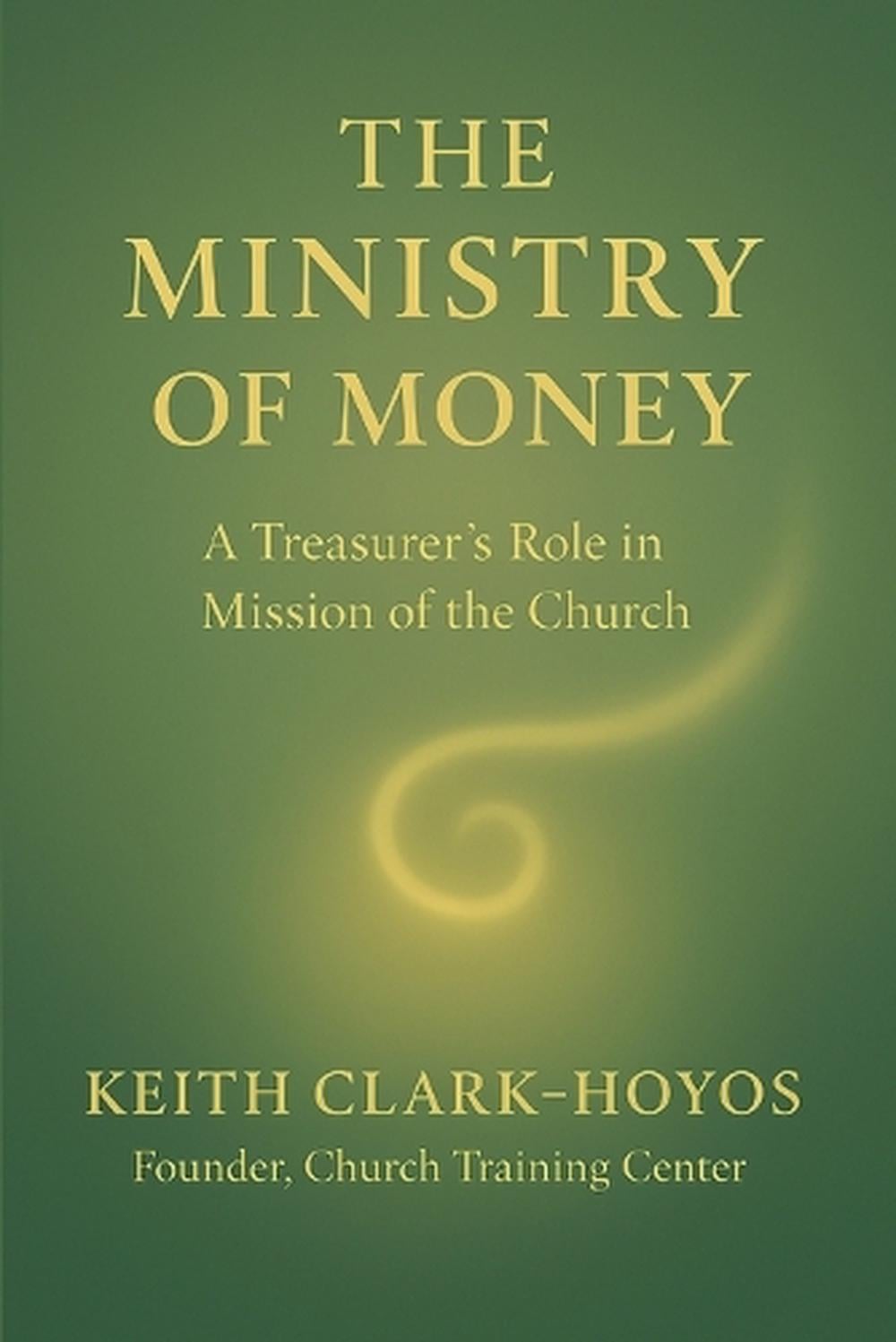 The Ministry of Money by Keith Clark-Hoyos - ISBN: 9798998767340