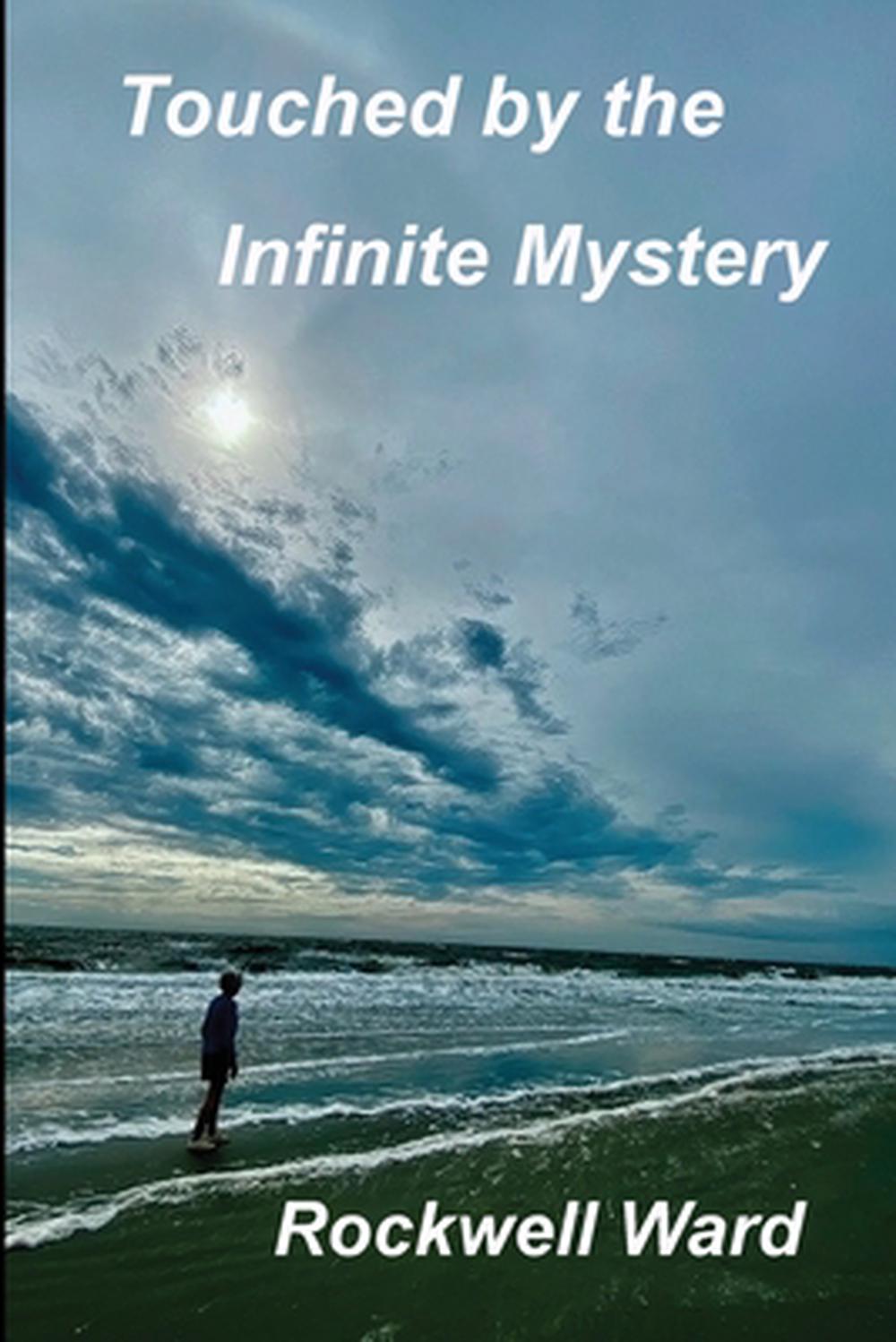Touched by the Infinite Mystery, 9798999073129