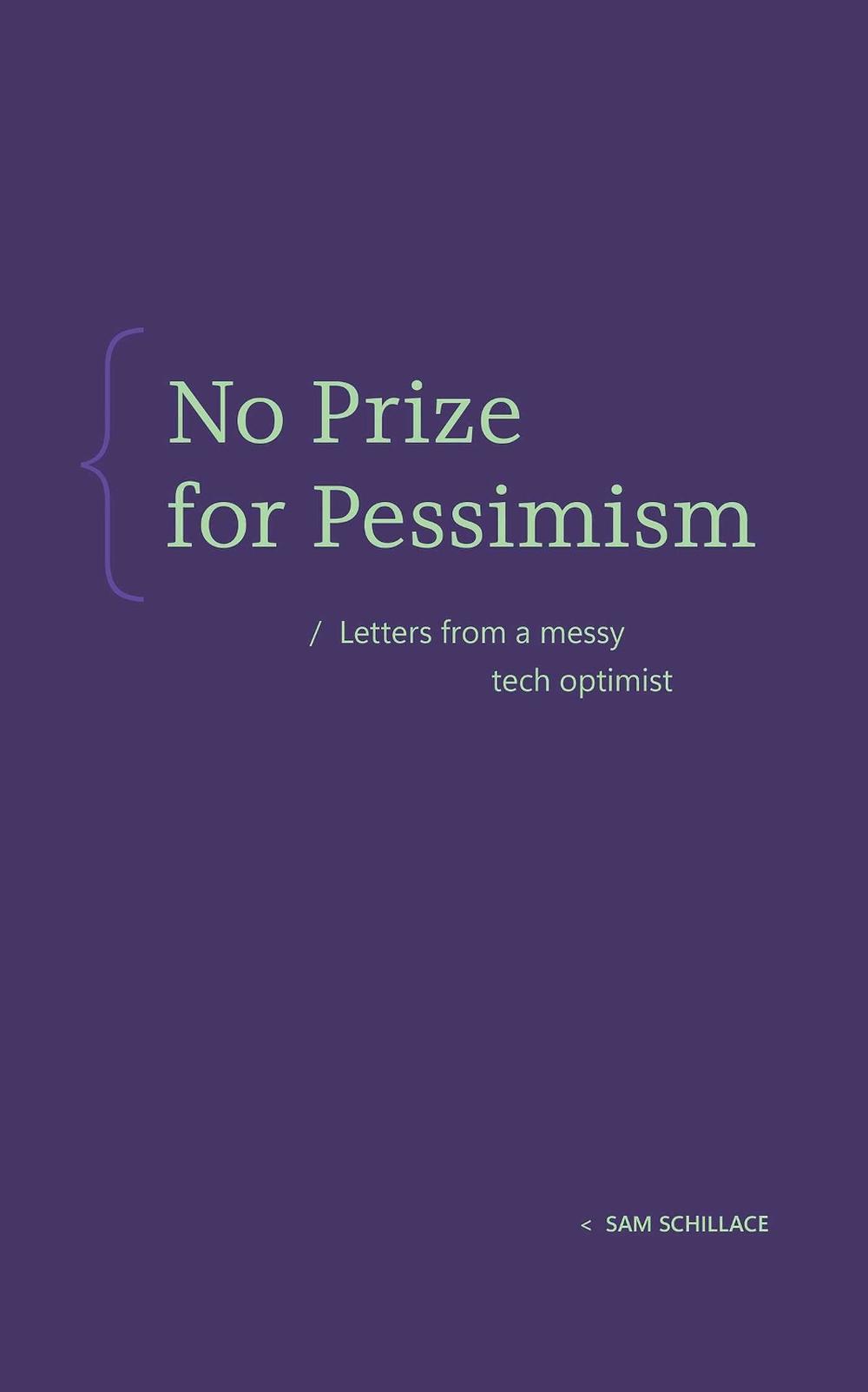 No Prize for Pessimism by Sam Schillace - ISBN: 9798999120137