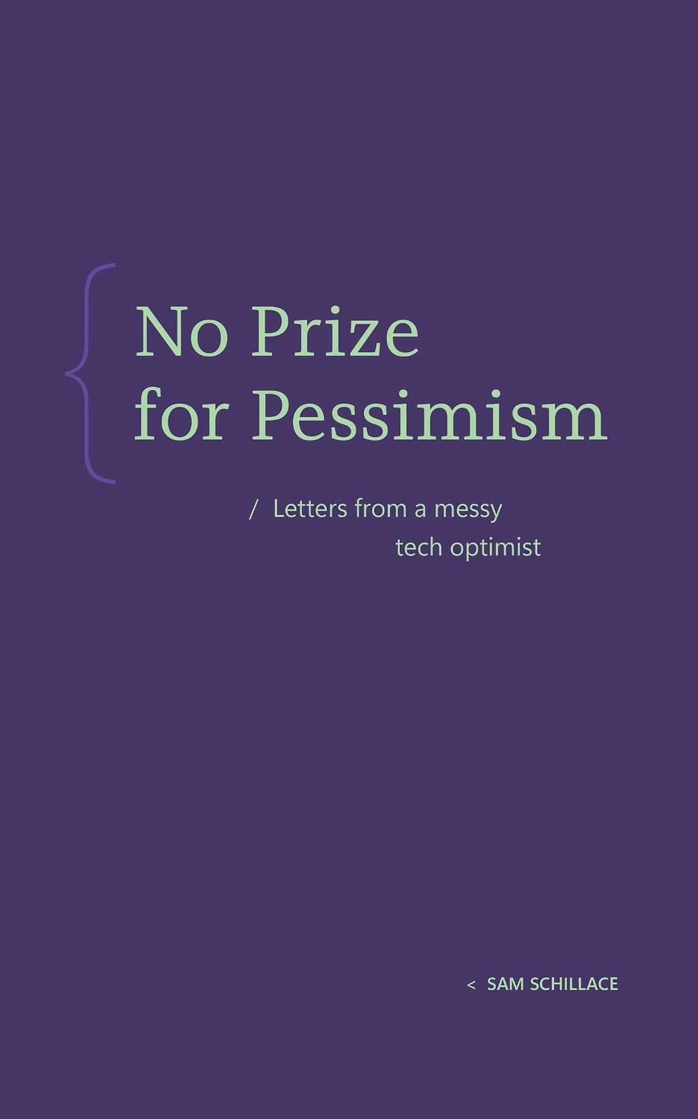 No Prize for Pessimism by Sam Schillace - ISBN: 9798999120151