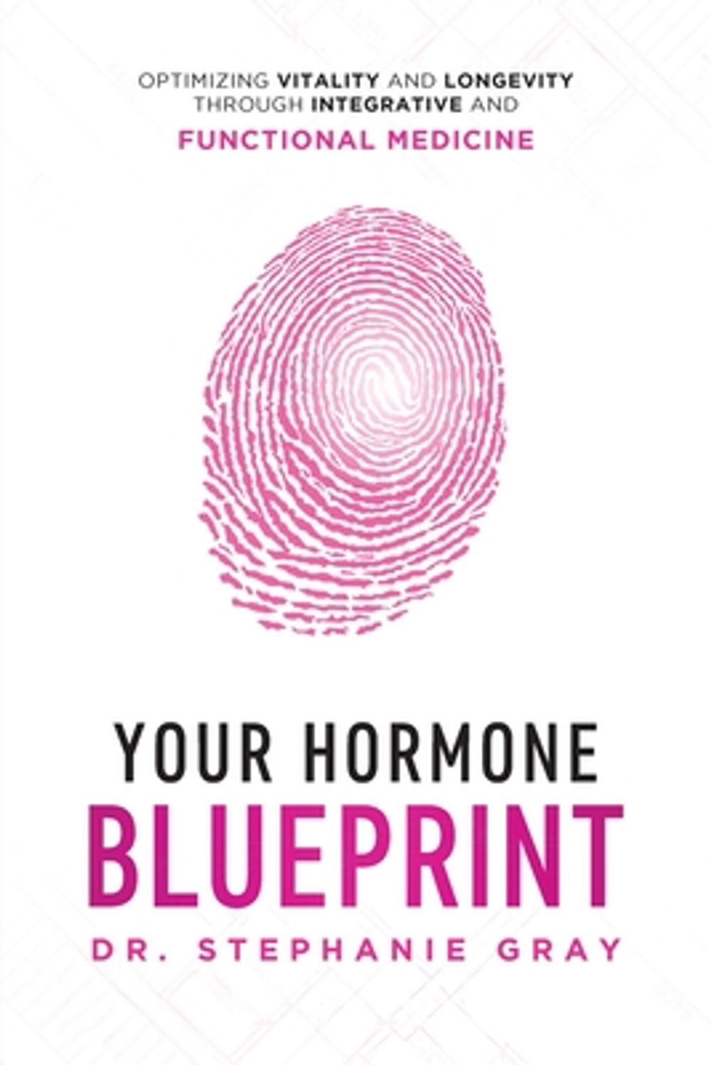Your Hormone Blueprint by Dr Stephanie Gray - ISBN: 9798999302335