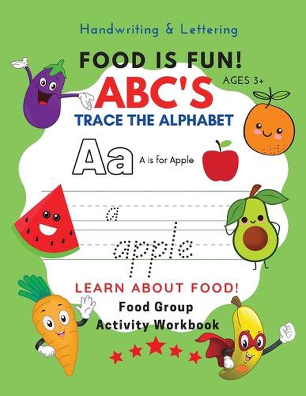 Food Is Fun! ABC's Trace the Alphabet Food Group Activity Workbook by ...