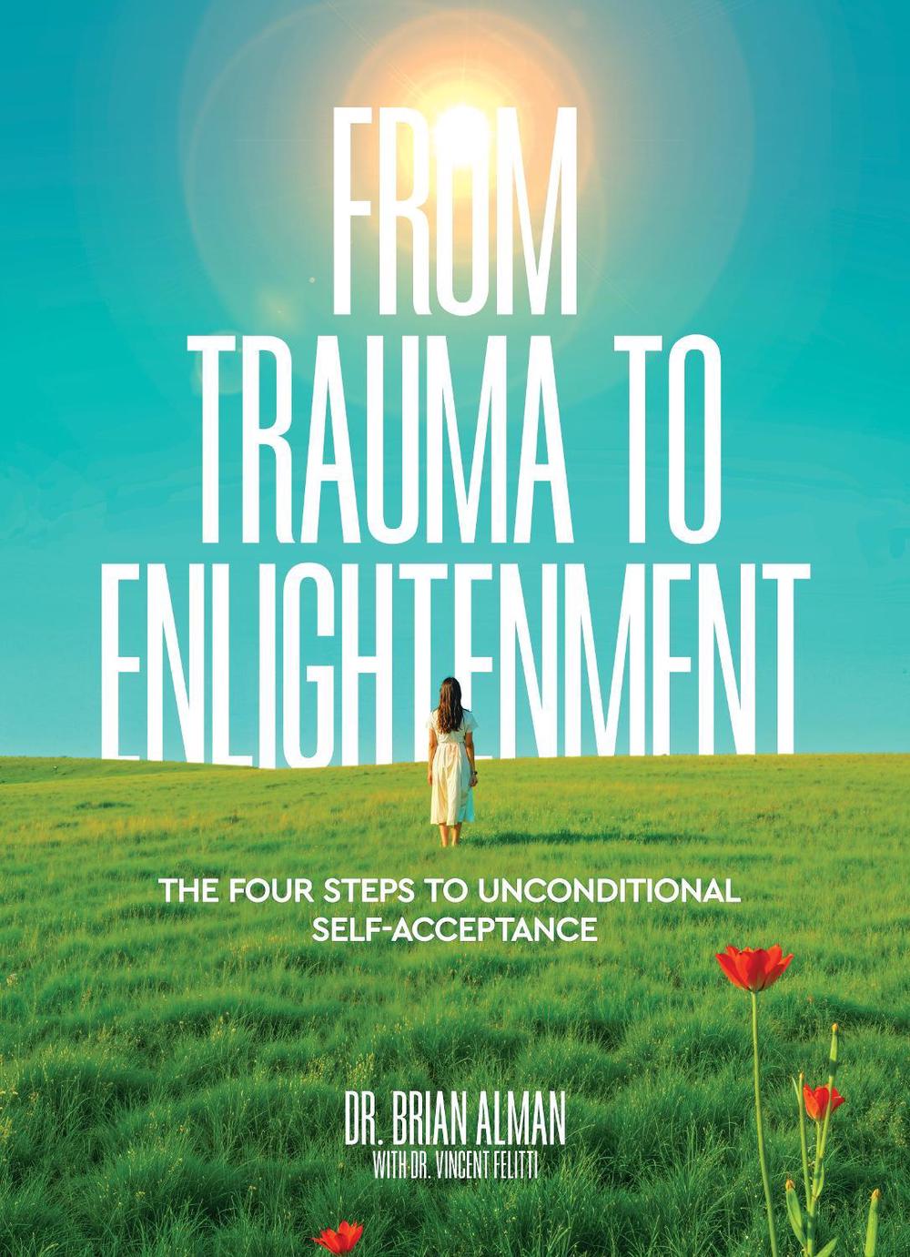 From Trauma to Enlightenment by Dr. Brian Alman - ISBN: 9798999529985