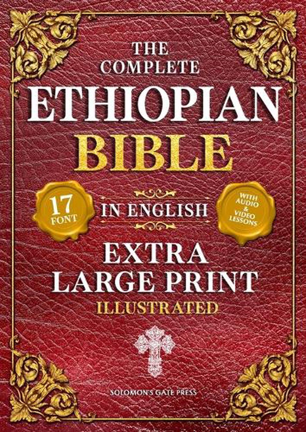 The Complete Ethiopian Bible in English (Extra-Large Print 17-Point Font, Illustrated) Includes Missing Apocrypha, Book of Enoch, Ezras, Jubilees, Meqabyan, Book of Wisdom, & Other Orthodox Lost Books, 9798999598431