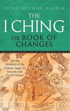 Secrets of the I Ching: Ancient Wisdom and New Science by David S. Lee