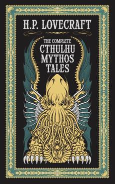 The Complete Cthulhu Mythos Tales by H.P. Lovecraft, Hardcover