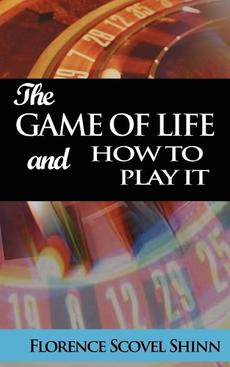 The Game of Life and How to Play It: The Self-help Classic (Capstone  Classics): Scovel Shinn, Florence, Butler-Bowdon, Tom: 9780857088406:  : Books