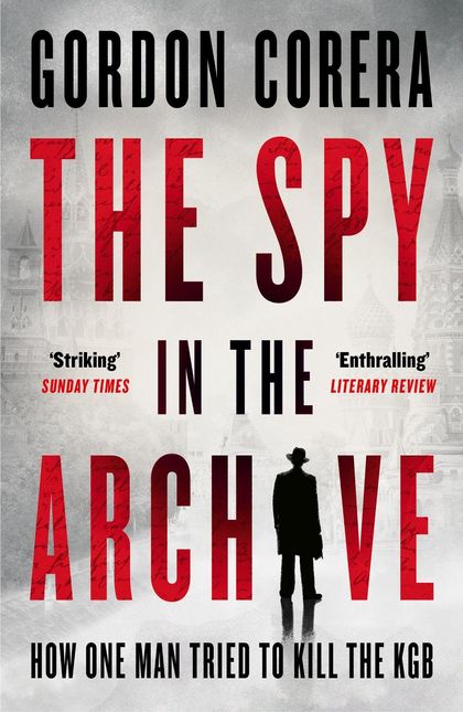 The Spy in the Archive by Gordon Corera - ISBN: 9780008644833