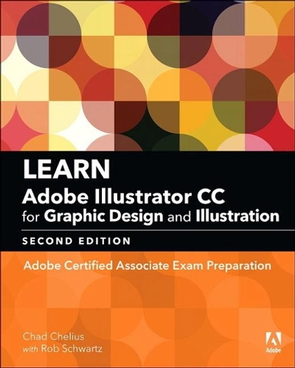Learn Adobe Illustrator CC for Graphic Design and Illustration, 2nd Edition by Rob Schwartz - ISBN: 9780134878386