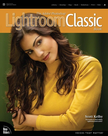 Adobe Photoshop Lightroom Classic Book, The, 3rd Edition by Scott Kelby - ISBN: 9780137565337