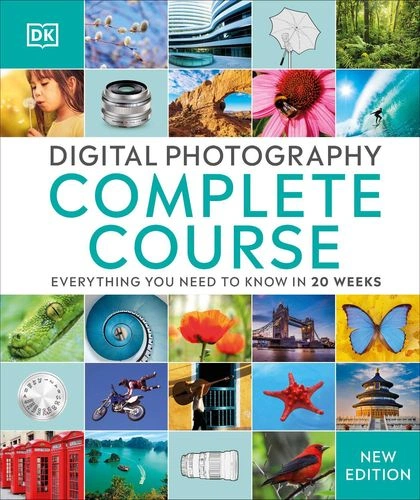 Digital Photography Complete Course by DK - ISBN: 9780241446614