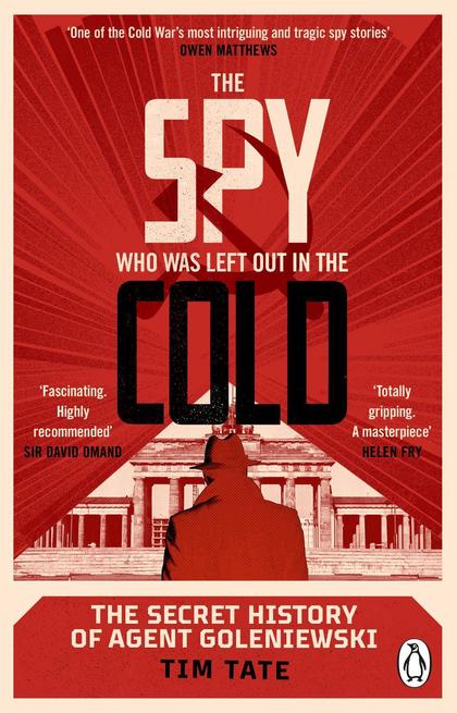 The Spy who was left out in the Cold by Tim Tate - ISBN: 9780552177689