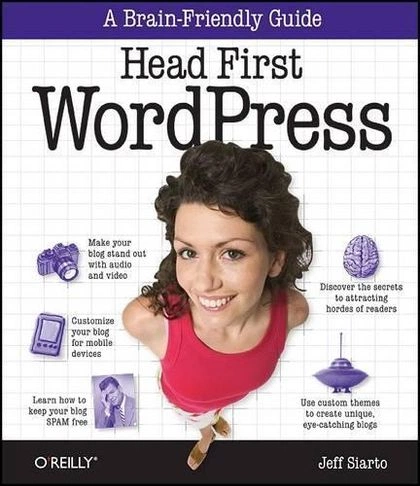 Head First WordPress by Jeff Siarto - ISBN: 9780596806286