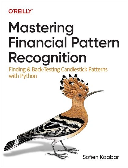 Mastering Financial Pattern Recognition by Sofien Kaabar - ISBN: 9781098120474