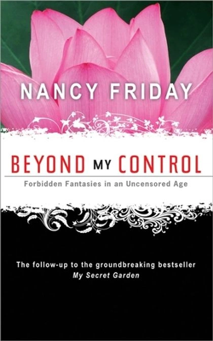 Beyond My Control by Nancy Friday - ISBN: 9781402218545