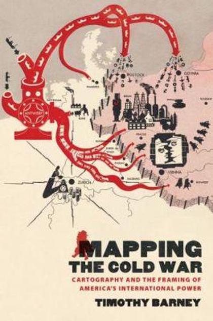 Mapping the Cold War by Timothy Barney - ISBN: 9781469618548