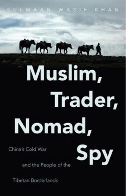 Muslim, Trader, Nomad, Spy by Sulmaan Wasif Khan - ISBN: 9781469630755