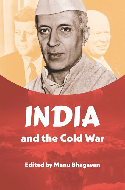 India and the Cold War by Manu Bhagavan - ISBN: 9781469651163