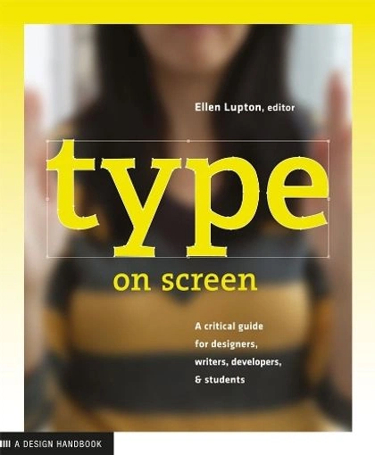 Type on Screen by Ellen Lupton - ISBN: 9781616891701