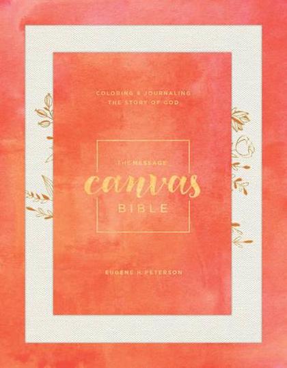 Message Canvas Bible by Eugene H Peterson - ISBN: 9781631467202