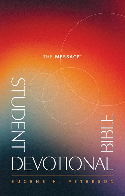 Message Student Devotional Bible (Softcover), The by Eugene H. Peterson - ISBN: 9781641588003