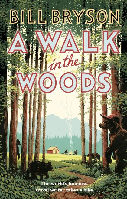 A Walk In The Woods by Bill Bryson - ISBN: 9781784161446