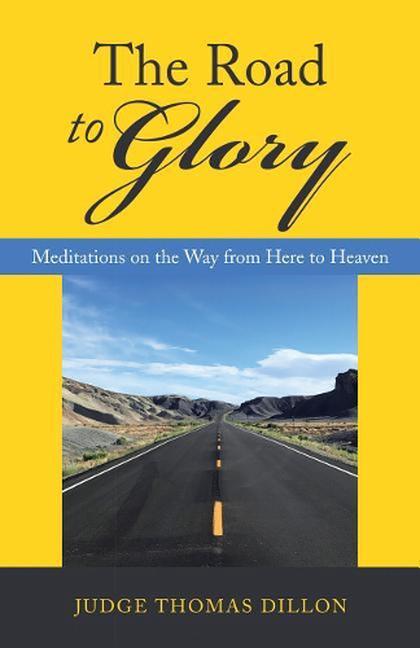 The Road to Glory by Judge Thomas Dillon - ISBN: 9781973640875