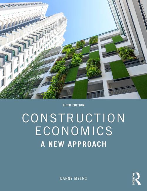 Construction Economics, 5th Edition by Danny Myers - ISBN: 9781032262611