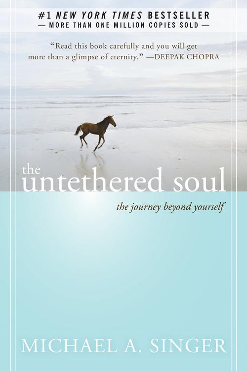 The Untethered Soul by Michael A. Singer - ISBN: 9781572245372